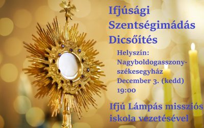 (20+) Ifjúsági Szentségimádás-Ifjú Lámpás Közösség vezetésével