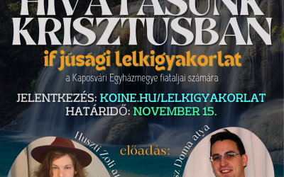 HIVATÁSUNK KRISZTUSBAN – IFJÚSÁGI LELKIGYAKORLAT